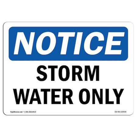 Signmission Safety Sign, OSHA Notice, 18" Height, Rigid Plastic, Storm Water Only Sign, Landscape OS-NS-P-1824-L-18498